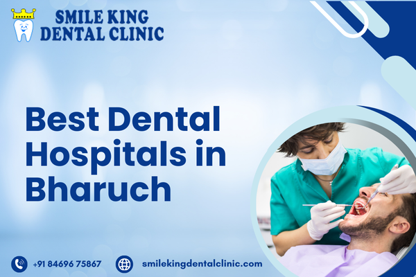 Best Dental Hospitals in Bharuch