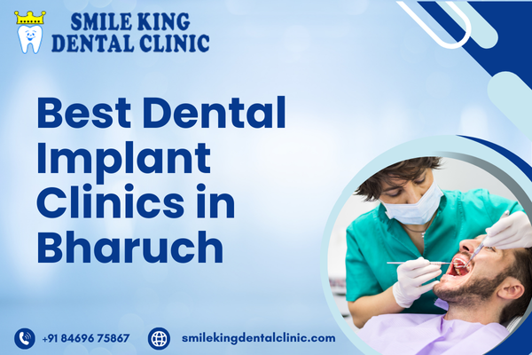 Best Dental Implant Clinics in Bharuch