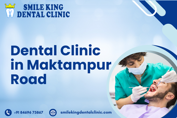 Dental Clinic in Maktampur Road