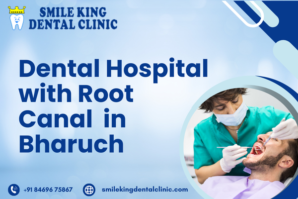 Dental Hospital with Root Canal in Bharuch
