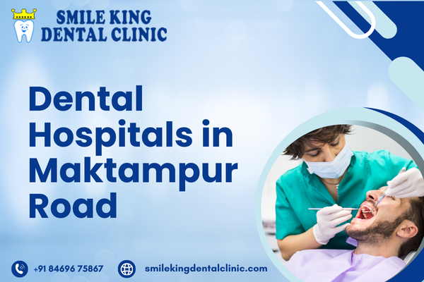 Dental Hospitals in Maktampur Road