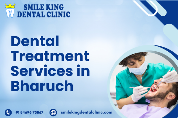 Dental Treatment Services in Bharuch
