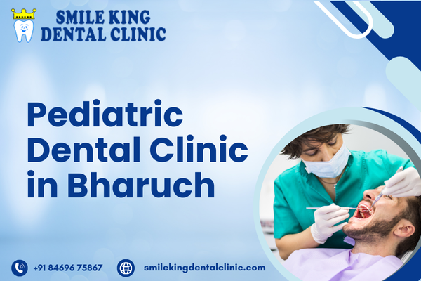 Pediatric Dental Clinic in Bharuch